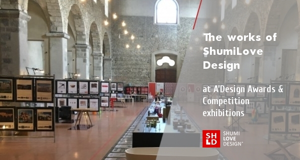 The works of ShumiLoveDesign at international exhibitions A’Design Awards & Competition